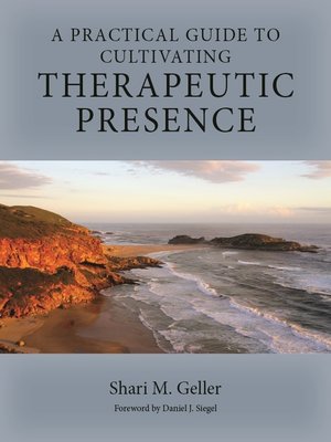 cover image of A Practical Guide to Cultivating Therapeutic Presence